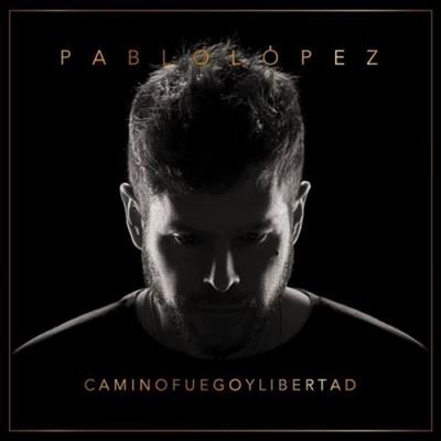 Portada Camino Fuego Y Libertad Pablo López